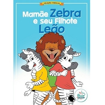 Fábula: Mamãe Zebra e Seu Filhote Leão